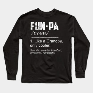 Funny Grandfather Gift - FUNPA Definition Fun Grandpa T-Shirt Funny Joke Papa Grandfather Humor Shirt for Men Long Sleeve T-Shirt